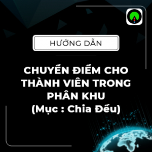 Hướng Dẫn Chuyển Điểm Cho Thành Viên Trong Phân Khu (Mục : Chia Đều) - Máy Tính | QLDN